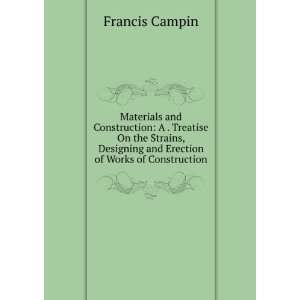   Strains, Designing, and Erection of Works of Construction: Francis