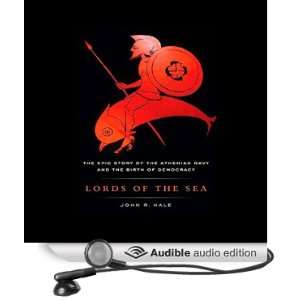 Lords of the Sea: The Epic Story of the Athenian Navy and the Birth of 