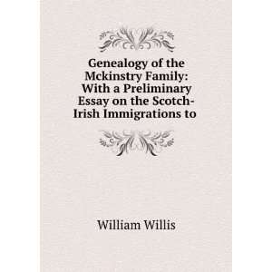   Essay on the Scotch Irish Immigrations to .: William Willis: Books