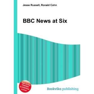  BBC News at Six Ronald Cohn Jesse Russell Books