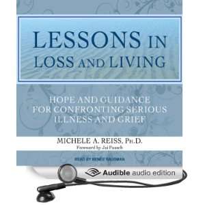 Lessons in Loss and Living Hope and Guidance for Confronting Serious 