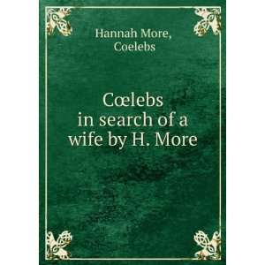  CÅlebs in search of a wife by H. More. Coelebs Hannah 