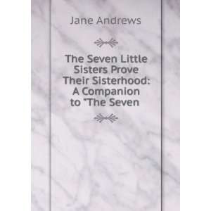  The Seven Little Sisters Prove Their Sisterhood A 