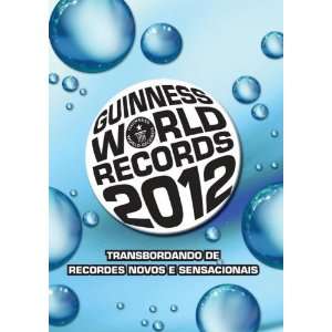 Guinness World Records 2012 (Em Portugues do Brasil) Guinness World 