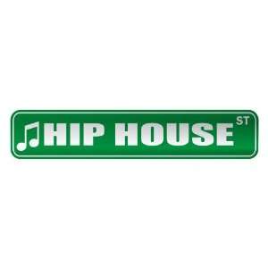   HIP HOUSE ST  STREET SIGN MUSIC