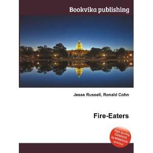  Fire Eaters Ronald Cohn Jesse Russell Books