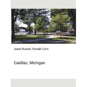  Cadillac, Michigan Ronald Cohn Jesse Russell Books