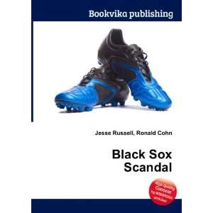  Black Sox Scandal: Ronald Cohn Jesse Russell: Books