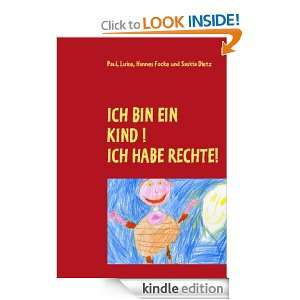 ICH BIN EIN KIND !: ICH HABE RECHTE! (German Edition): Paul, Luise 