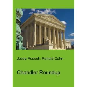  Chandler Roundup: Ronald Cohn Jesse Russell: Books