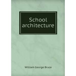  School architecture: William George Bruce: Books