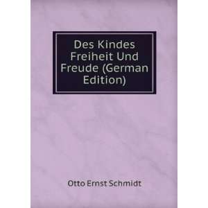  Des Kindes Freiheit Und Freude (German Edition): Otto 