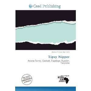  Tipsy Nipper (9786200983114): Aaron Philippe Toll: Books