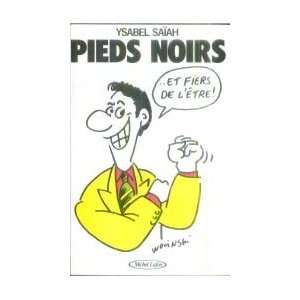   Pieds Noirs et fiers de lêtre (9782868044471) Ysabel Saïah Books