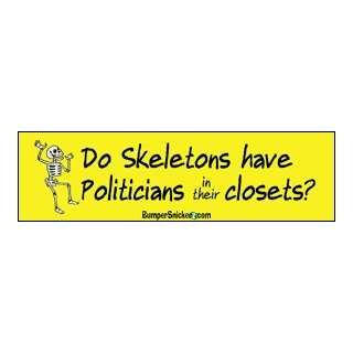  Do skeletons have politicians in their closets?   funny 
