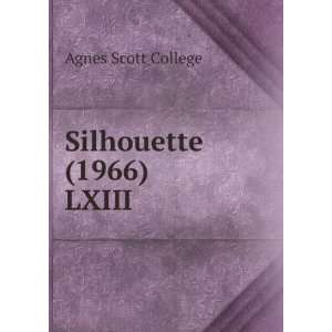  Silhouette (1966). LXIII Agnes Scott College Books