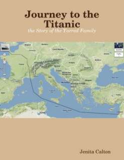  Journey to the Titanic The Story of the Yarred 