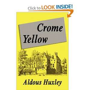  Crome Yellow (9781599866772) Aldous Huxley Books