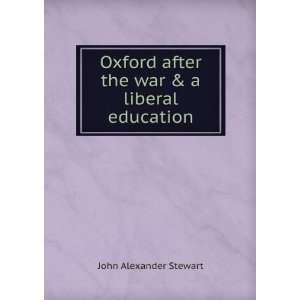  after the war & a liberal education John Alexander Stewart Books