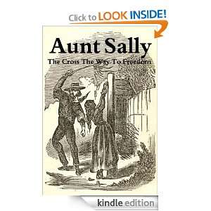 Aunt Sally; or, The Cross The Way To Freedom Cincinnati American 