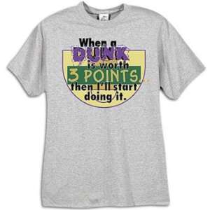     Mens When A Dunk Is Worth 3 Points Tee