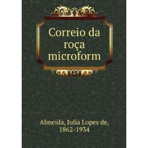   Correio da roÃ§a microform Julia Lopes de, 1862 1934 Almeida Books