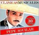 Clasicas Musicales, Vol. 2 Pepe Aguilar
