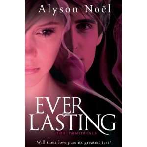   : Everlasting. Alyson Nol (Immortals) [Paperback]: Alyson Noel: Books