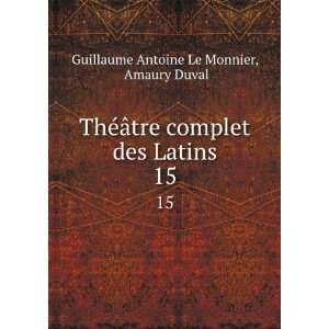   des Latins. 15 Amaury Duval Guillaume Antoine Le Monnier Books