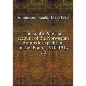   Fram, 1910 1912. v.2 Roald, 1872 1928 Amundsen  Books