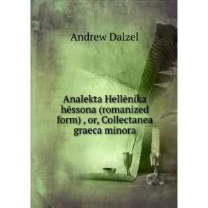   romanized form) , or, Collectanea graeca minora Andrew Dalzel Books