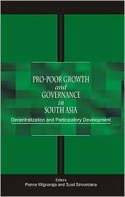 Pro Poor Growth and Governance in South Asia Decentralization and 