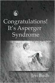Congratulations Its Asperger Syndrome, (1843101122), Jen Birch 
