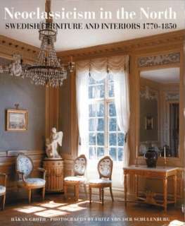 Neoclassicism in the North Swedish Furniture and Interiors 1770 1850
