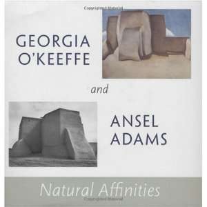   Keeffe and Ansel Adams Natural Affinities Author   Author  Books
