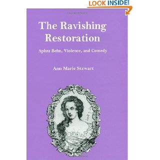 The Ravishing Restoration Aphra Behn, Violence, and Comedy by Ann 