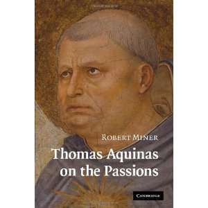  Thomas Aquinas on the Passions A Study of Summa 
