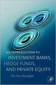 An Introduction to Investment Banks, Hedge Funds, and Private Equity 