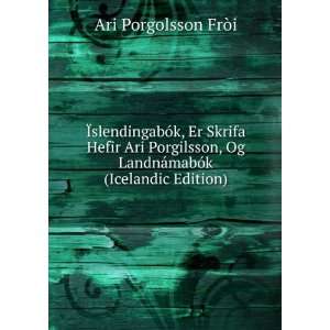   LandnÃ¡mabÃ³k (Icelandic Edition) Ari Porgolsson FrÃ²i Books