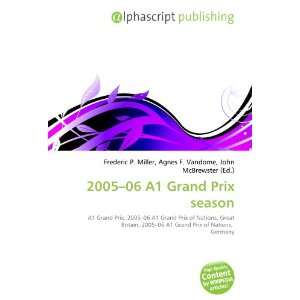  2005 06 A1 Grand Prix season (9786133741621) Books