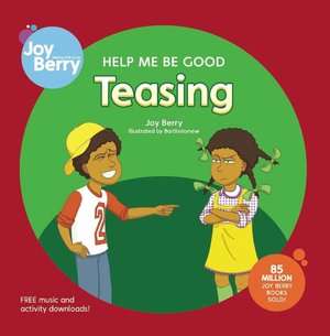   Help Me Be Good Teasing by Joy Berry, Joy Berry 