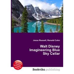  Walt Disney Imagineering Blue Sky Cellar: Ronald Cohn 