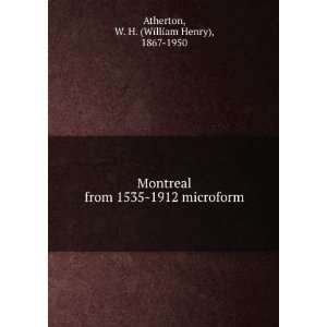   1535 1912 microform: W. H. (William Henry), 1867 1950 Atherton: Books