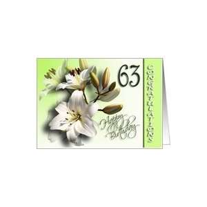  63rd Happy Birthday Congratulations   White lilies Card 