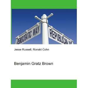  Benjamin Gratz Brown Ronald Cohn Jesse Russell Books