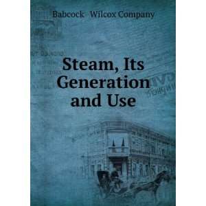   Steam, Its Generation and Use Babcock & Wilcox Company Books