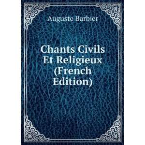    Chants Civils Et Religieux (French Edition) Auguste Barbier Books