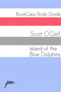   Island of the Blue Dolphins (A BookCaps Study Guide 