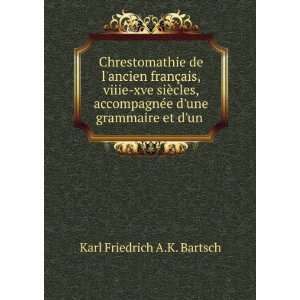   une grammaire et dun .: Karl Friedrich A.K. Bartsch: Books