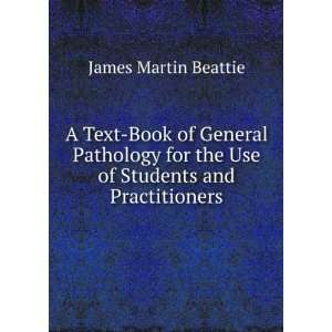   for the Use of Students and Practitioners: James Martin Beattie: Books